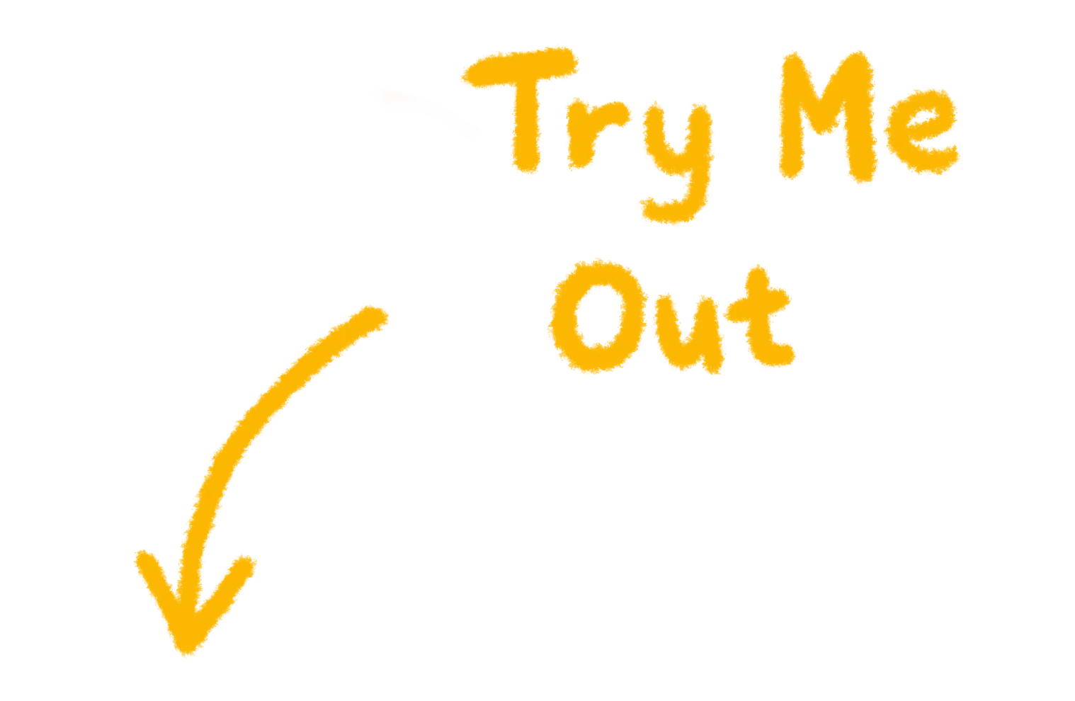 Try me out